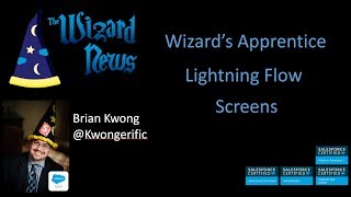 Lightning Flow Builder  Screen Element Wizard Apprentice Episode 2