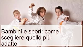 Bambini e sport: come scegliere quello più adatto