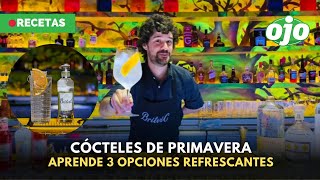 Cócteles de primavera: Aprende tres recetas refrescantes