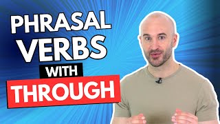 Phrasal Verbs with "Through" | Essential English for Everyday Conversations