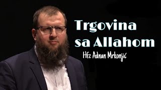 Hfz Adnan Mrkonjić - Trgovina sa Allahom