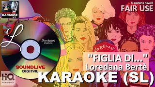 Loredana Bertè - Figlia di.. - karaoke (CORI) (SL)