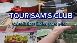 tour Sam's club 2024 | achei novidades lindíssimas para o lar | mesa posta🏠