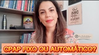 CPAP FIXO OU AUTOMÁTICO: Qual a diferença?