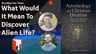 What would it mean to discover alien life (or them us)? In conversation with Andrew Davison