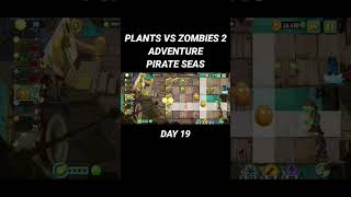 PLANTS VS ZOMBIES 2 ADVENTURE PIRATE SEAS DAY 19 #plantsvszombies2 #game #gamehpkentang