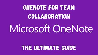 OneNote for Team Collaboration The Ultimate Guide