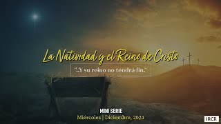 [Natividad] Cristo y Su Reino