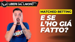 POSSO INIZIARE ANCHE SE HO GIÁ FATTO MATCHED BETTING?