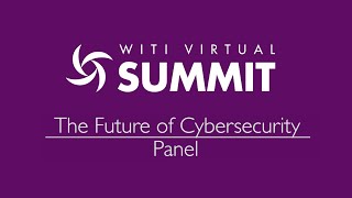 Panel: The Future of Cybersecurity: 235