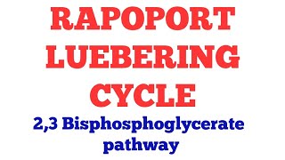 2,3-Bisphosphoglycerate pathway in erythrocytes || Rapoport luebering cycle || #Biochemistry