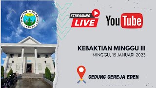 Live Streaming KEBAKTIAN MINGGU III MALAM | Gereja Eden | Minggu, 15 Januari 2023