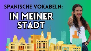 Spanisch für den Stadtbummel: Lerne die wichtigsten Vokabeln! | Für Anfänger und Fortgeschrittene