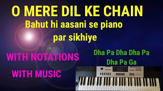 O MERE DIL KE CHAIN|BAHUT HI AASANI SE PIANO PAR SIKHIYE|"WITH NOTATIONS"|MANASVI KUMAWAT