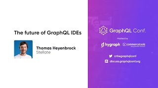 The future of GraphQL IDEs | Thomas Heyenbrock | The GraphQL Conf. 2022