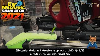 [Zlecenie fabularne które się nie opłacało robić -$$- 2/2] Car Mechanic Simulator 2021 #29