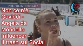 Non ce ne Coviddi - Angela da Mondello Influencer - Il trash sui Social