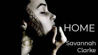 Savannah Clarke - Home (lyrics)