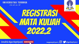 JADWAL REGISTRASI MATA KULIAH MASA REGISTRASI 2022.2 UNIVERSITAS TERBUKA & CARA MUDAH CETAK BILLING