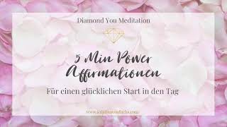 5 Min Power Affirmationen für einen glücklichen Start in den Tag