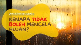 Kenapa Tidak Boleh Mencela Hujan? #shorts