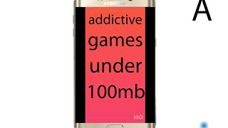 Top 5 addictive games under 100mb