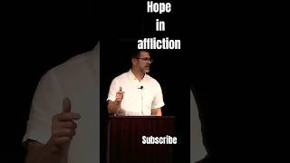 Hope in affliction! #truth #biblical #love #christinity #hope #sermon