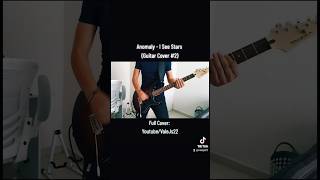 Anomaly - I See Stars (Guitar Cover #2) #iseestars #anomaly #guitar #cover #rock #music #musica #fyp