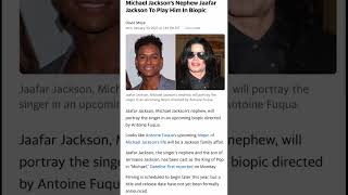 Michael Jackson’s Nephew Jaafar Jackson To Play Him In Biopic