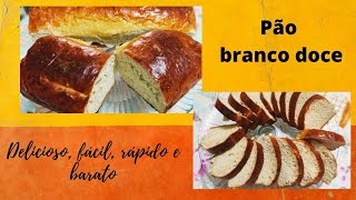 Pão branco doce. O pão que reúne muitas qualidades: delicioso, rápido de fazer, fácil e barato.