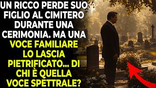 Un uomo ricco perde il figlio in un cimitero.... Una voce familiare lo terrorizza