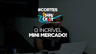 EP. 6.3 - O INCRÍVEL MINI MERCADO - #CORTESPODCAST