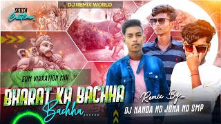 Bharat Ka Bachha Jay Shree Ram Bolega Dance Vibration Mix DJ Nanda Nd DJ Jona Nd DJ SMp