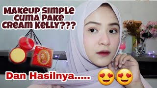 NYOBAIN MAKEUP PAKE CREAM KELLY! Dan Hasilnyaa ...