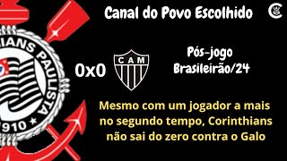 PÓS-JOGO: CORINTHIANS 0x0 Atlético-MG