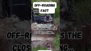 Off roading is the closest thing