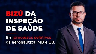 Bizú da Inspeção de Saúde em Processos Seletivos da Aeronáutica, MB e EB