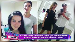 GREISSY ORTEGA MUESTRA FOTOS QUE DEMOSTRARÍAN HABER SIDO AGREDIDA POR ÍTALO VILLASECA