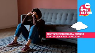 Cómo identificar y superar la insatisfacción crónica