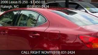 2006 Lexus IS 250 Base 4dr Sedan w/Automatic for sale in Ral