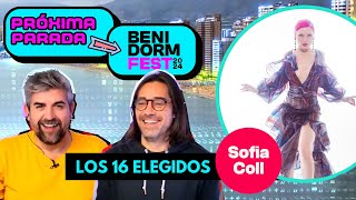 SOFÍA COLL / REACCIÓN LOS 16 ELEGIDOS / PRÓXIMA PARADA BENIDORMFEST