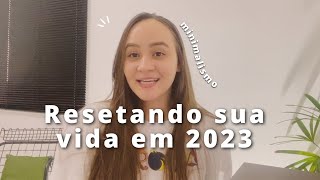 Maneiras fáceis de resetar sua vida para 2023 TAG MINIMALISTA