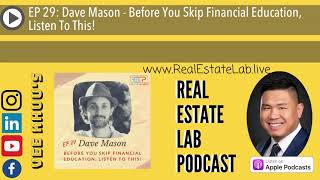 EP 29: Dave Mason - Before You Skip Financial Education, Listen To This!