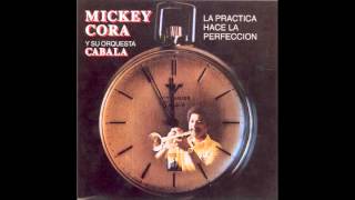 Todo ha cambiado - Mickey Cora y Cabala