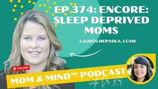 374: ENCORE: Sleep Deprived Moms with Lauren DePaola, LCSW