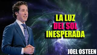 Joel Osteen - La luz del sol inesperada