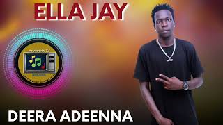 Ella Jay  - Deera adeenna ( New  Amapiano Song )