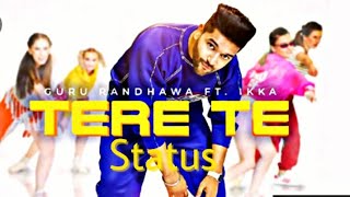 Tere te guru randhawa new song status 2018