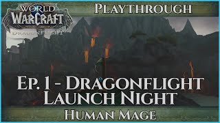 Let's Play World of Warcraft Dragonflight Launch Night Part 1 - Human Mage