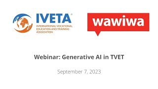 IVETA Webinar 2023. IVETA & Wawiwa "AI in TVET - Unlocking the Future of Education".07/11/2023